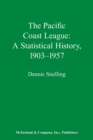 The Pacific Coast League : A Statistical History, 1903-57 - Book