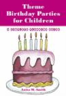 Theme Birthday Parties for Children : A Complete Planning Guide - Book