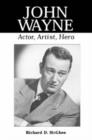 John Wayne : Actor, Artist, Hero - Book