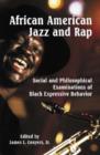 African American Jazz and Rap : Social and Philosophical Examinations of Black Expressive Behavior - Book