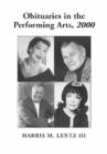 Obituaries in the Performing Arts : Film, Television, Radio, Theatre, Dance, Music Cartoons and Pop Culture - Book