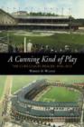 A Cunning Kind of Play : The Cubs-Giants Rivalry 1876-1932 - Book