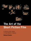 The Art of the Short Fiction Film : A Shot by Shot Analysis of Nine Modern Classics - Book