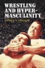 Wrestling and Hypermasculinity - Book
