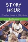 Story Hour : 55 Preschool Programs for Public Libraries - Book