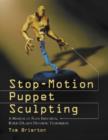Stop-Motion Puppet Sculpting : A Manual of Foam Injection, Build-Up, and Finishing Techniques - Book