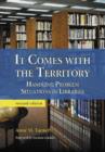 It Comes with the Territory : Handling Problem Situations in Libraries - Book