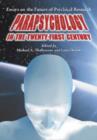 Parapsychology in the Twenty-First Century : Essays on the Future of Psychical Research - Book