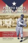 Puerto Rico's Winter League : A History of Major League Baseball's Launching Pad - Book