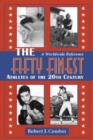 The Fifty Finest Athletes of the 20th Century : A Worldwide Reference - Book