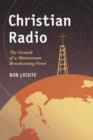 Christian Radio : The Growth of a Mainstream Broadcasting Force - Book
