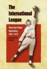 The International League : Year-by-year Statistics, 1884-1953 - Book