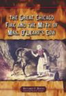 The Great Chicago Fire and the Myth of Mrs. O'Leary's Cow - Book