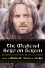 The Medieval Hero on Screen : Representations from Beowulf to Buffy - eBook