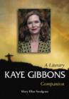 Kaye Gibbons : A Literary Companion - Book