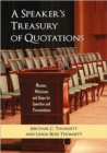 A Speaker's Treasury of Quotations : Thoughts, Maxims, Witticisms and Quips for Speeches and Presentations - Book