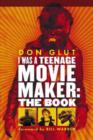 I Was a Teenage Movie Maker : The Book - Book