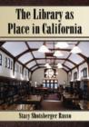 The Library as Place in California - Book