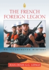 The French Foreign Legion : An Illustrated History - Book