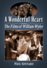 A Wonderful Heart : The Films of William Wyler - Book