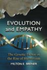 Evolution and Empathy : The Genetic Factor in the Rise of Humanism - Book