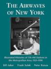 The Airwaves of New York : Illustrated Histories of 156 AM Stations in the Metropolitan Area, 1921-1996 - Book
