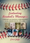 Evaluating Baseball's Managers : A History and Analysis of Performance in the Major Leagues, 1876-2008 - Book