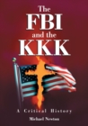The FBI and the KKK : A Critical History - Book