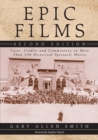Epic Films : Casts, Credits and Commentary on Over 350 Historical Spectacle Movies - Book