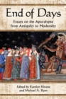 End of Days : Essays on the Apocalypse from Antiquity to Modernity - Book
