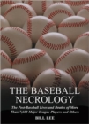 The Baseball Necrology : The Post-baseball Lives and Deaths of Over 7,600 Major League Players and Others - Book