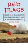 Red Flags : Memoir of an Iraqi Conscript Trapped Between Enemy Lines in the 2003 Invasion of Iraq - Book
