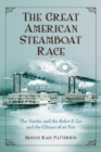 The Great American Steamboat Race : The ""Natchez"" and the ""Robert E. Lee"" and the Climax of an Era - Book