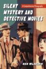 Silent Mystery and Detective Movies : A Comprehensive Filmography - Book