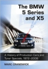 The BMW 5 Series and X5 : A History of Production Cars and Tuner Specials, 1972-2008 - Book