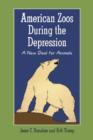 American Zoos During the Depression : A New Deal for Animals - Book