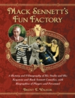 Mack Sennett's Fun Factory : A History and Filmography of His Studio and His Keystone and Mack Sennett Comedies, with Biographies of Players and Personnel - eBook