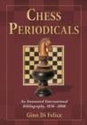 Chess Periodicals : An Annotated International Bibliography, 1836-2008 - eBook