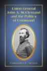 Union General John A. McClernand and the Politics of Command - Book