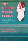 The College World Series : A Baseball History, 1947-2003 - Book