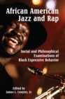 African American Jazz and Rap : Social and Philosophical Examinations of Black Expressive Behavior - eBook