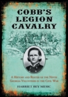 Cobb's Legion Cavalry : A History and Roster of the Ninth Georgia Volunteers in the Civil War - Book