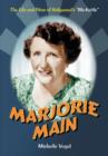 Marjorie Main : The Life and Films of Hollywood's ""Ma Kettle - Book