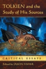 Tolkien and the Study of His Sources : Critical Essays - Book