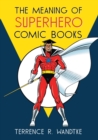The Meaning of Superhero Comic Books - Book
