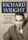 Richard Wright : A Documented Chronology, 1908-1960 - Book