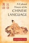 A Cultural History of the Chinese Language - Book