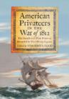 American Privateers in the War of 1812 : The Vessels and Their Prizes as Recorded in Niles' Weekly Register - Book