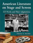 American Literature on Stage and Screen : 525 Works and Their Adaptations - Book