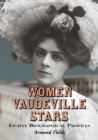 Women Vaudeville Stars : Eighty Biographical Profiles - Book